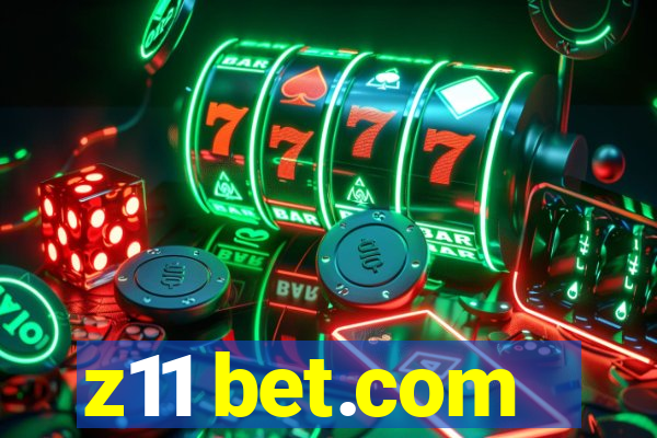 z11 bet.com